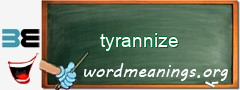 WordMeaning blackboard for tyrannize